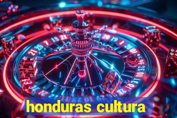 honduras cultura